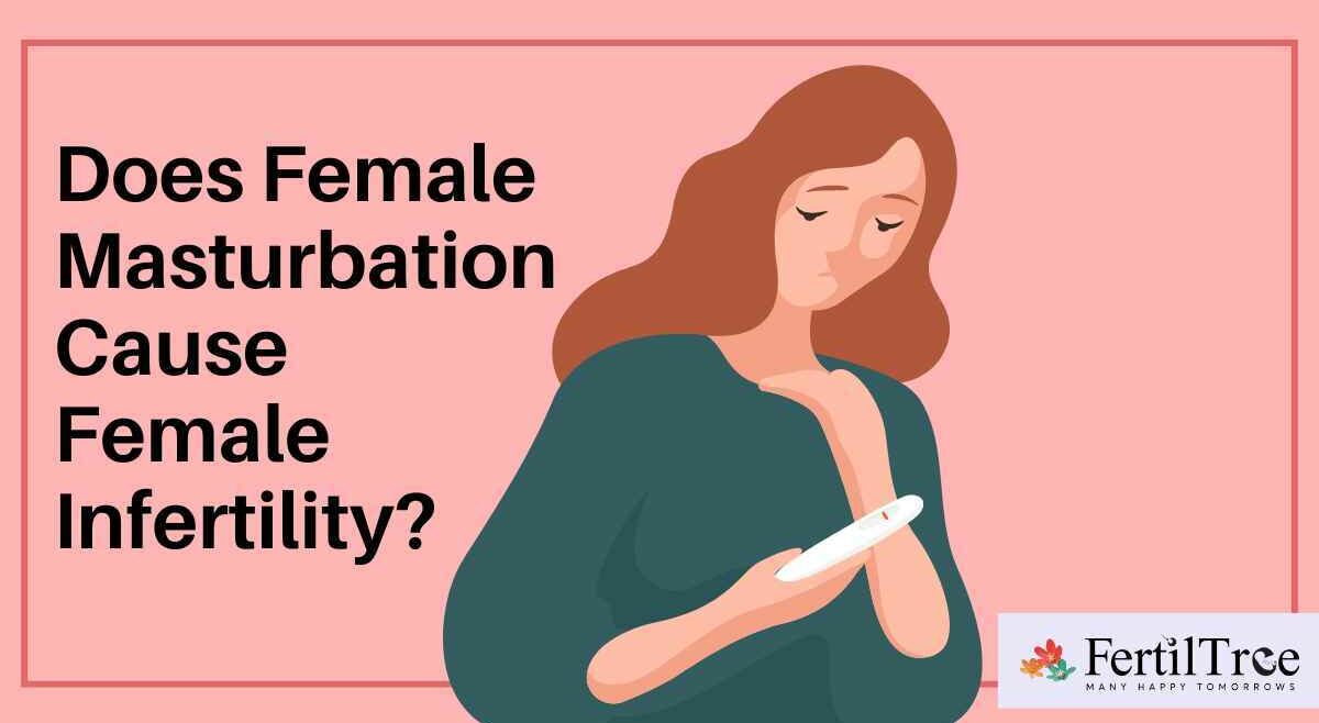 Does Female Masturbation Cause Female Infertility?