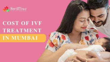 Cost of IVF Treatment in Mumbai | Complete Guide