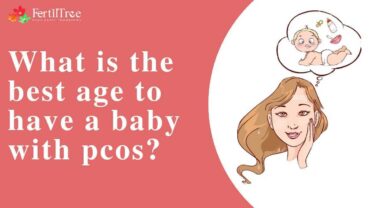 What’s the Best Age to Have a Baby with PCOS? Key Insights for Your Fertility Journey | Fertile Tree