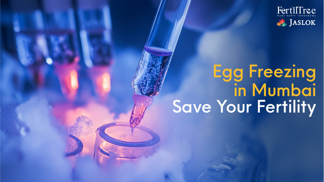 Egg Freezing in Mumbai | Secure Your Fertility Future